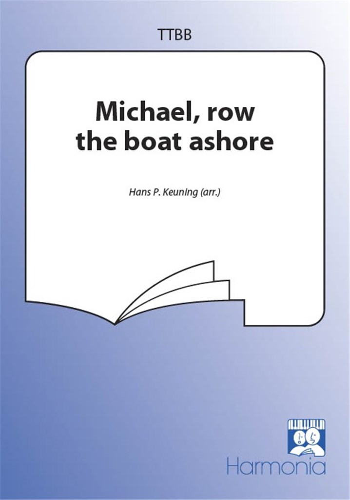 Michael, row the boat ashore